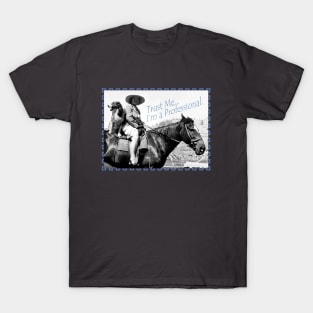 Trust Me I'm a Professional Rider Trainer Lady Dog Horse T-Shirt